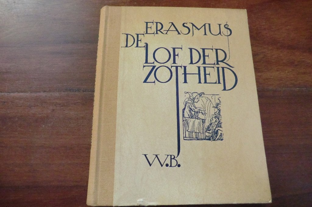 boek - Desiderius Erasmus - De lof der zotheid - 1947, Ophalen of Verzenden, Gelezen
