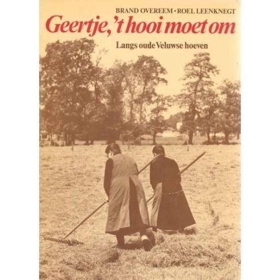 Geertje, 't hooi moet om langs oude Veluwse hoeven, Ophalen of Verzenden, 20e eeuw of later, Gelezen