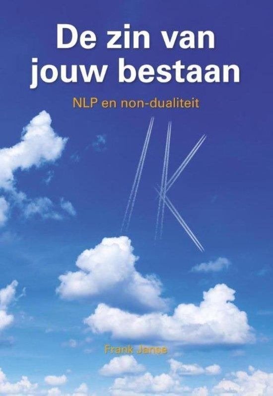 Frank Janse De zin van jouw bestaan NLP en Nondualiteit, Ophalen of Verzenden, Nieuw, Spiritualiteit algemeen, Overige typen