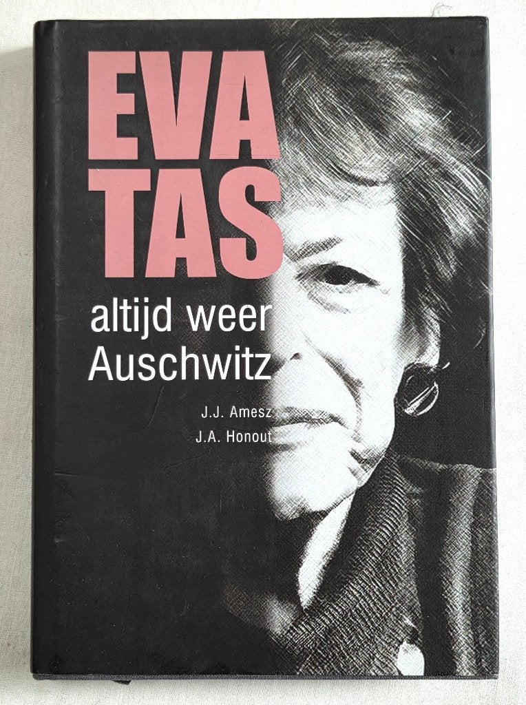Biografie van Eva Tas: altijd weer Auschwitz, 2011, z.g.a.n, Zo goed als nieuw, J.J. Amesz & J.A. Honout, Verzenden, Overige