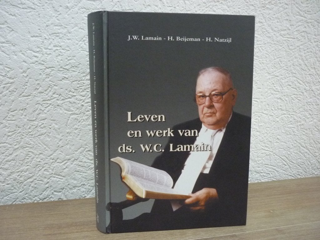 J.W. Lamain - H Beijeman leven en werk van ds. W.C. Lamain, Boeken, Ophalen of Verzenden, Nieuw, Christendom | Protestants