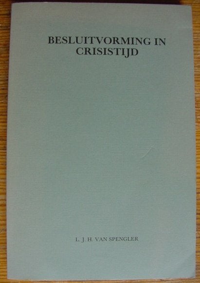 Besluitvorming in Crisistijd - L.J.H. Spengler, Ophalen of Verzenden, 20e eeuw of later, Zo goed als nieuw
