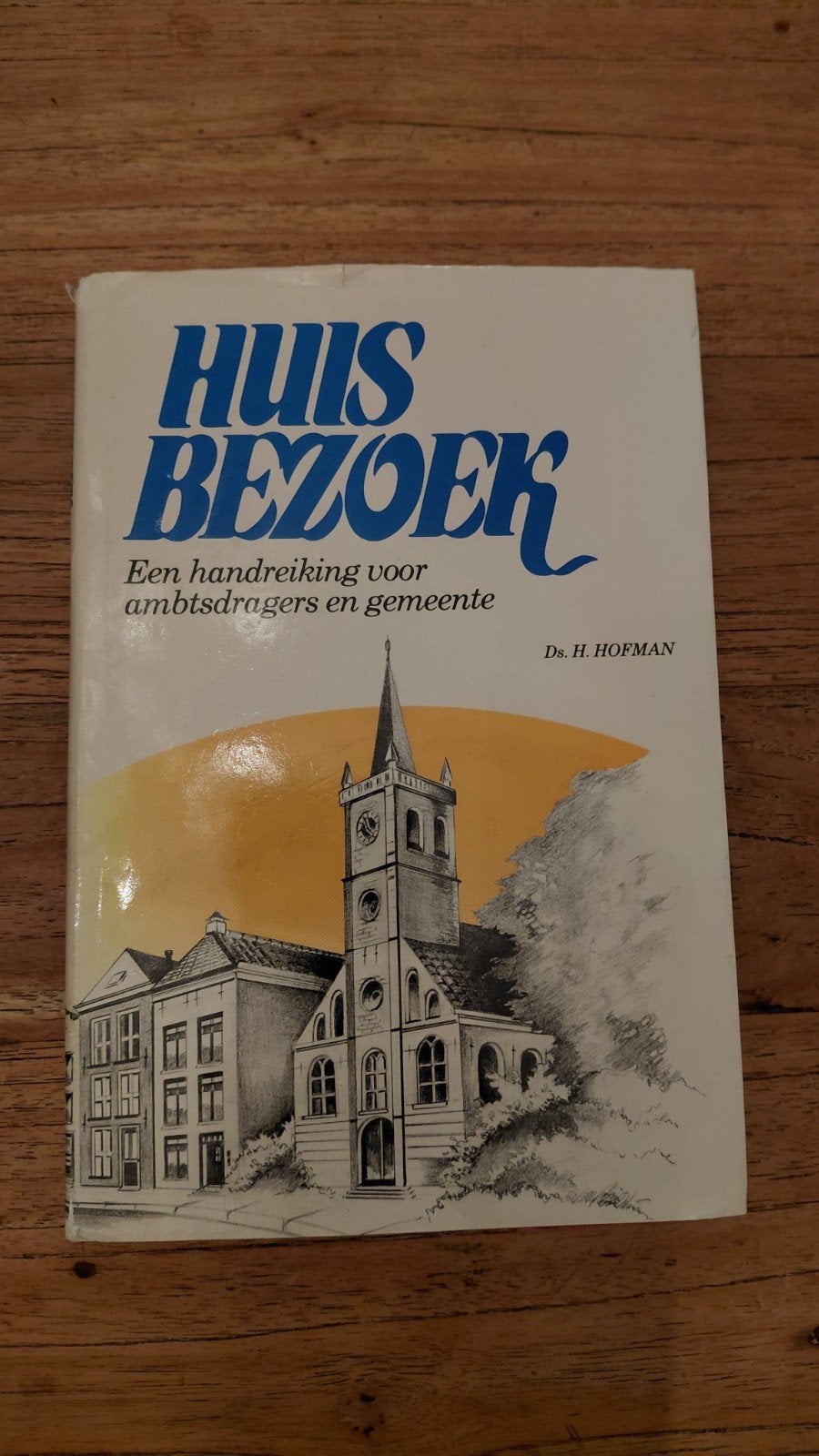 Huisbezoek - Ds. H. Hofman (Handreiking ambtsdragers), Gelezen, Christendom | Protestants, Ophalen of Verzenden, Ds. H. Hofman