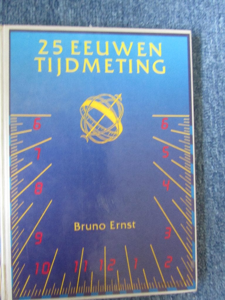 25 Eeuwen Tijdmeting -Bruno Ernst, Ophalen of Verzenden, Gelezen, Overige wetenschappen