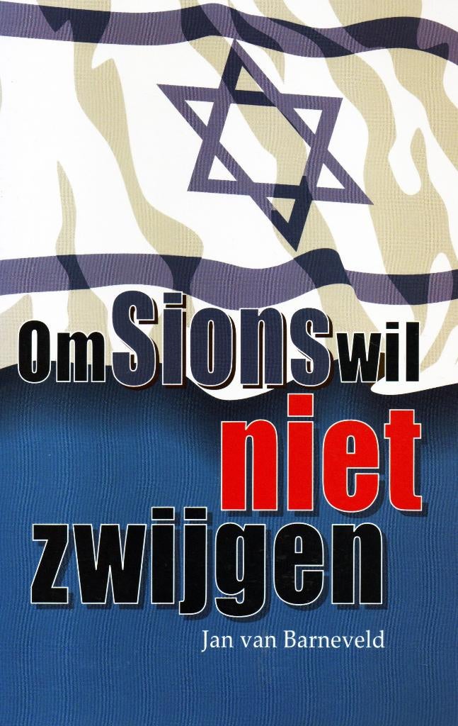 Om Sions Wil Niet Zwijgen - Jan v. Barneveld / 9789064510946, Boeken, Ophalen of Verzenden, Zo goed als nieuw, Jan van Barneveld