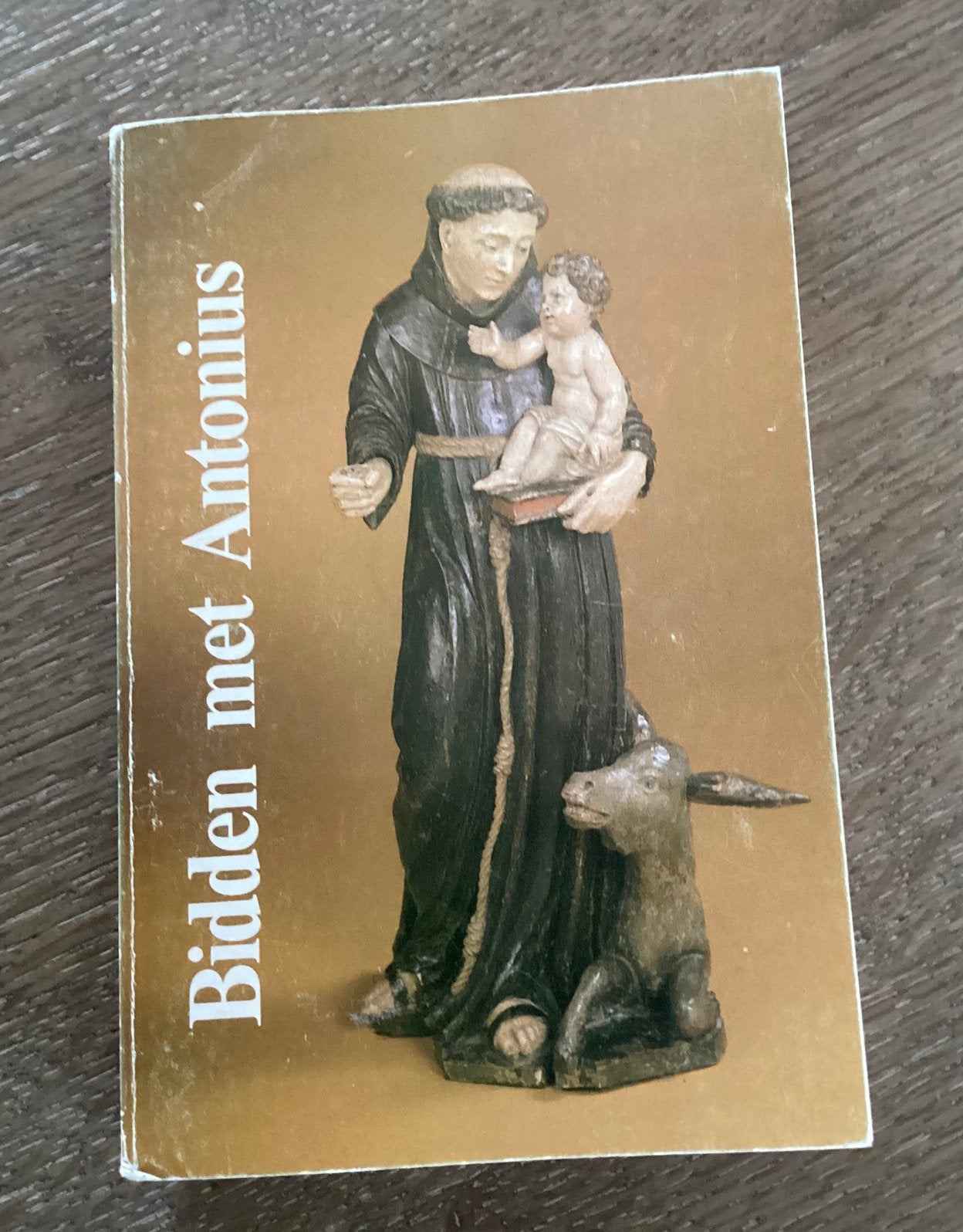 ANTONIUS VAN PADUA ,RELIGIEUS BOEKJE,BIDDEN MET ANTONIUS !!, Ophalen of Verzenden