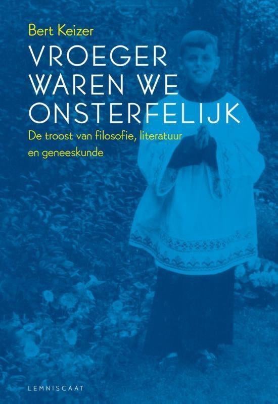 Vroeger waren we onsterfelijk  Bert Keizer, Verzenden, Zo goed als nieuw