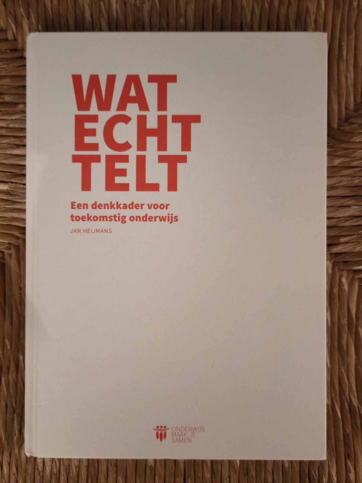 Wat Echt Telt - Een denkkader voor toekomstig onderwijs, Ophalen of Verzenden, Zo goed als nieuw, Gamma, Jan Heijmans