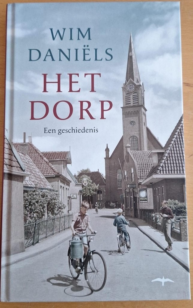 Wim Daniëls - Het Dorp, een geschiedenis., Gelezen, Wim Daniëls, Ophalen of Verzenden, Nederland
