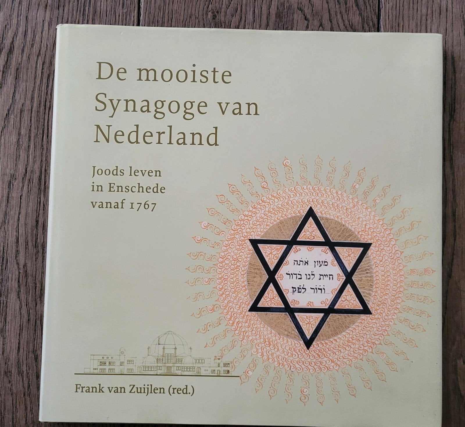 De mooiste Synagoge van Nederland - Joods leven Enschede, Boeken, Ophalen of Verzenden, 20e eeuw of later, Zo goed als nieuw, Frank van Zuijlen (red.)