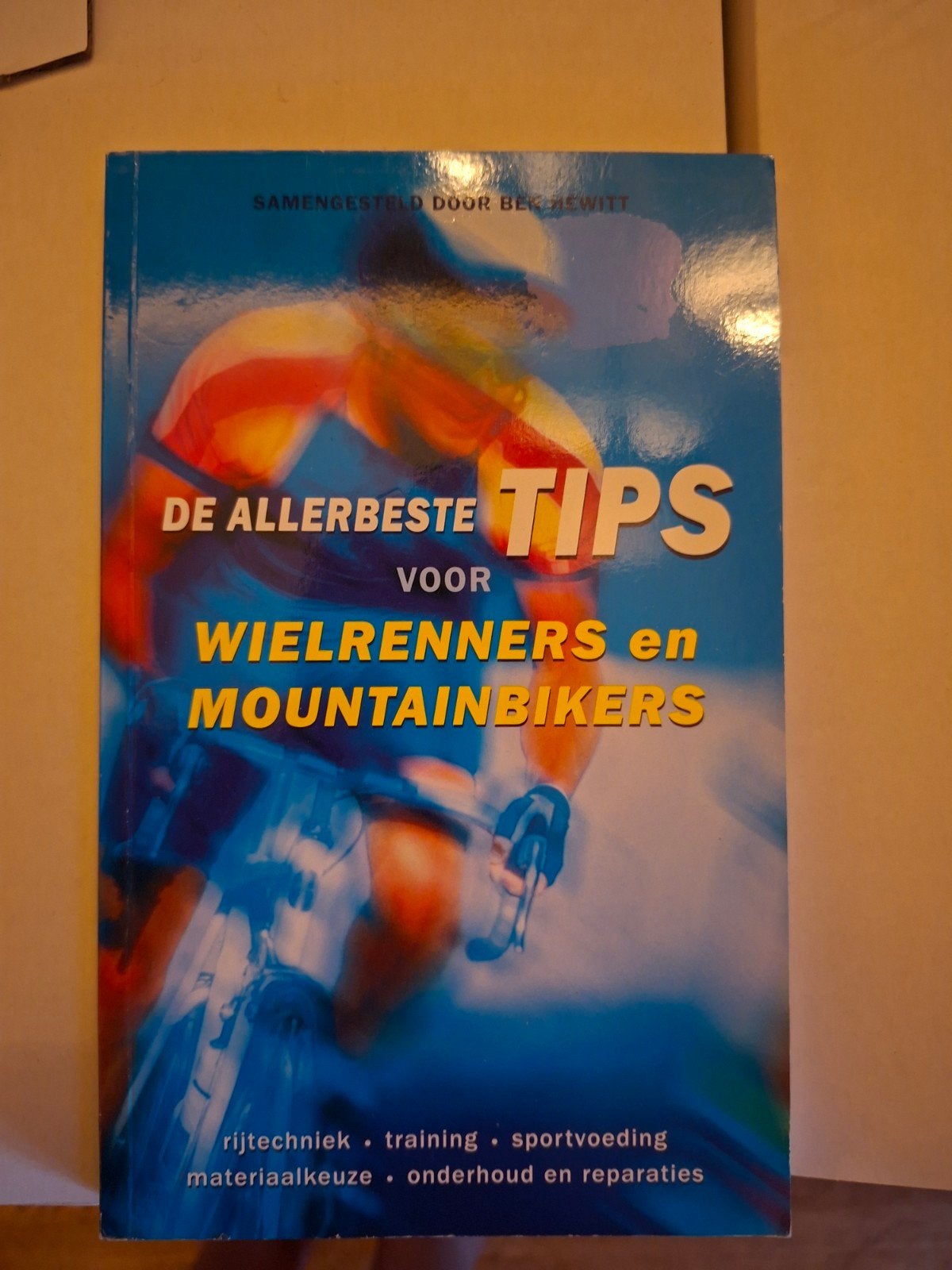 De Allerbest Tips voor Wielrenners en Mountainbikers, Boeken, Ophalen of Verzenden, Zo goed als nieuw, Ben Hewitt, Lopen en Fietsen