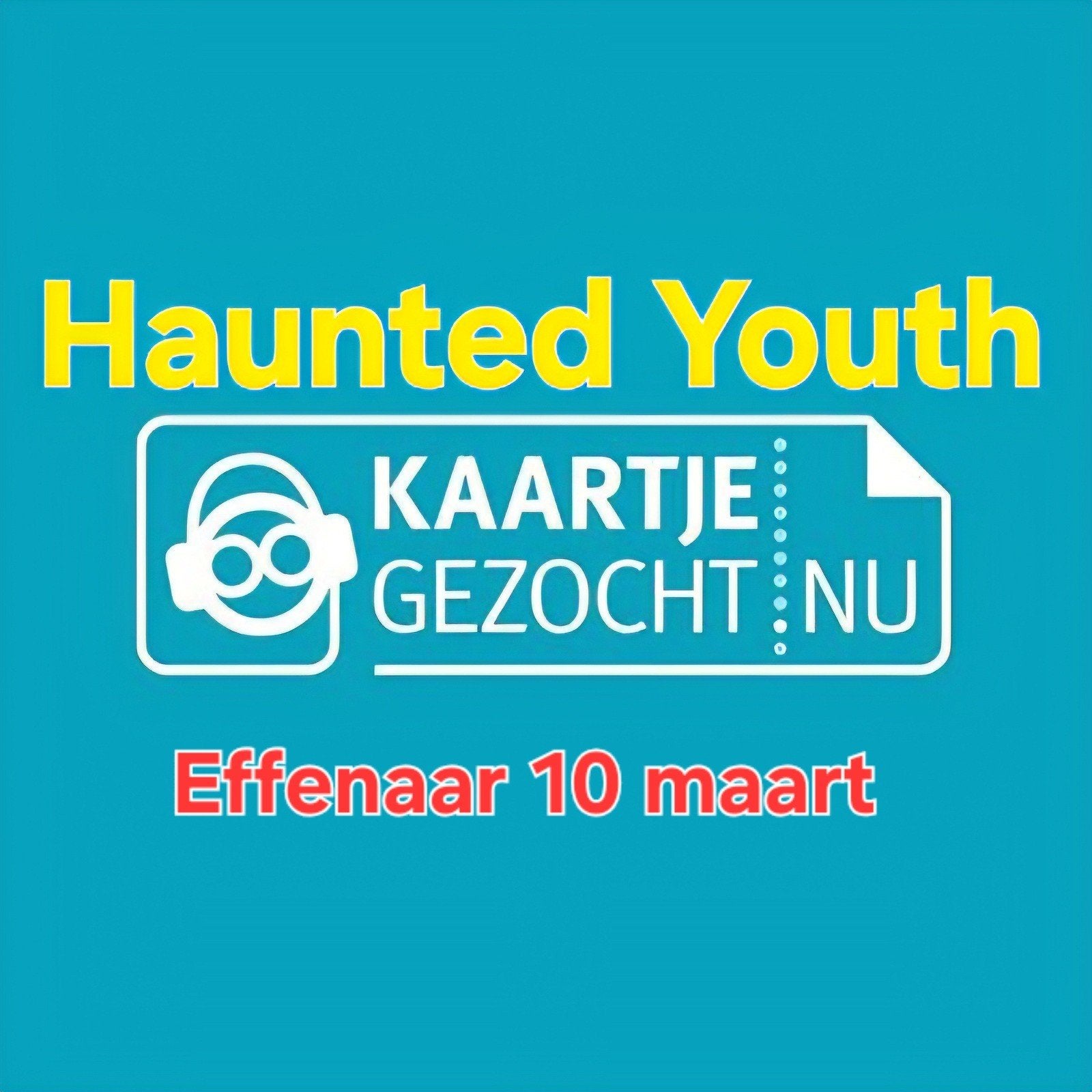 the Haunted Youth ticket gezocht, Eén persoon, Maart