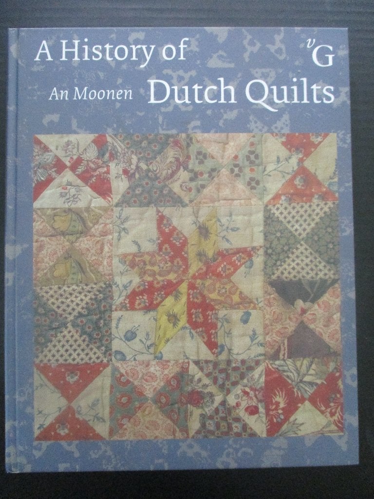 A History of Dutch Quilts  An Moonen NIEUWSTAAT, An Moonen, Ophalen of Verzenden, Zo goed als nieuw, Overige onderwerpen