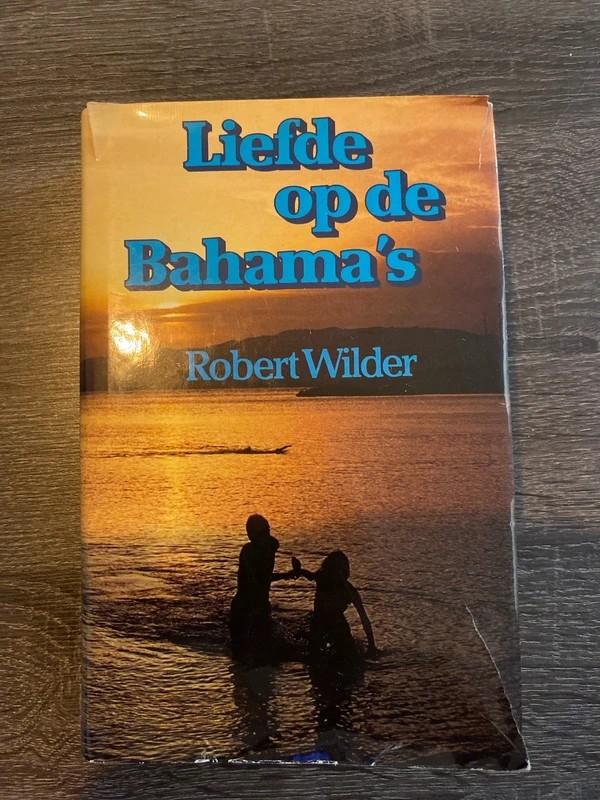 Liefde op de Bahama's - Robert Wilder Roman, Ophalen of Verzenden, Gelezen, Robert Wilder, Wereld overig