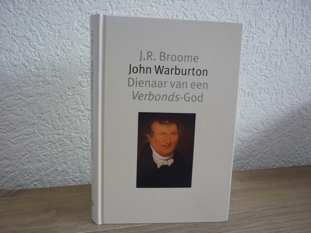 .R. Broome -John Warburton - Dienaar van een Verbonds-God, Boeken, Ophalen of Verzenden, Gelezen, Christendom | Protestants