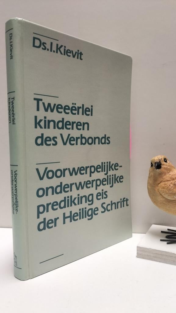 Kievit, Ds. I.;Tweeërlei kinderen des verbonds/Voorwerpelijk, Ophalen of Verzenden, Gelezen, Christendom | Protestants