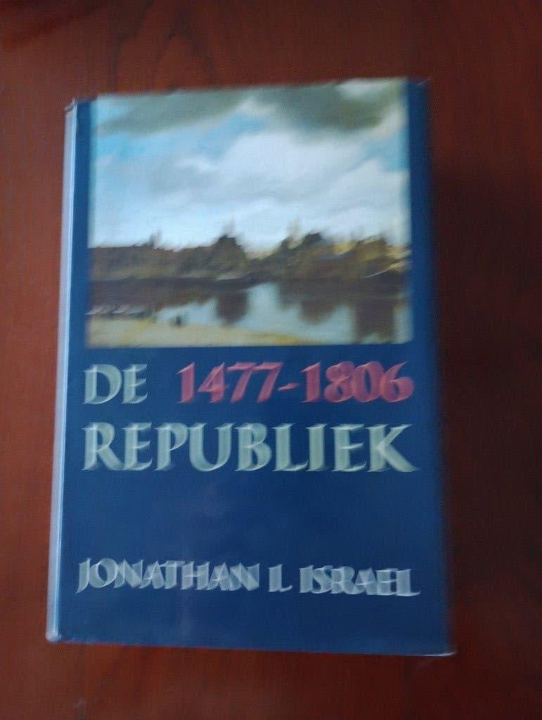 DE REPUBLIEK  1477 - 1806  Jonathan I. Israel, Ophalen of Verzenden, Zo goed als nieuw, Jonathan I. Israel