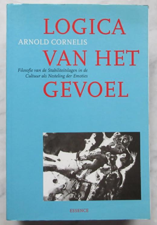 Logica van het gevoel, Arnold Cornelis, Ophalen of Verzenden, Zo goed als nieuw, Arnold Cornelis