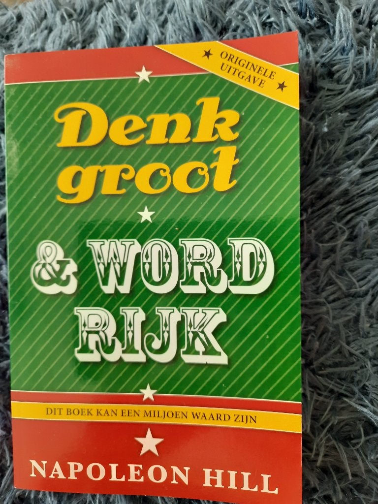 Denk groot & word rijk - Napoleon Hill, Ophalen of Verzenden, Zo goed als nieuw, Napoleon Hill, Overige onderwerpen