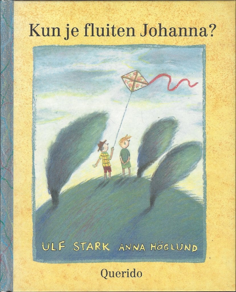 KUN JE FLUITEN JOHANNA ? Ulf Stark & A.Höglund *, Ulf Stark & A.Höglund, Fictie algemeen, Ophalen of Verzenden, Zo goed als nieuw