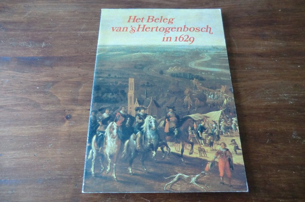 boek - Het Beleg van 's-Hertogenbosch in 1629 / Den Bosch, Ophalen of Verzenden, 17e en 18e eeuw, Gelezen