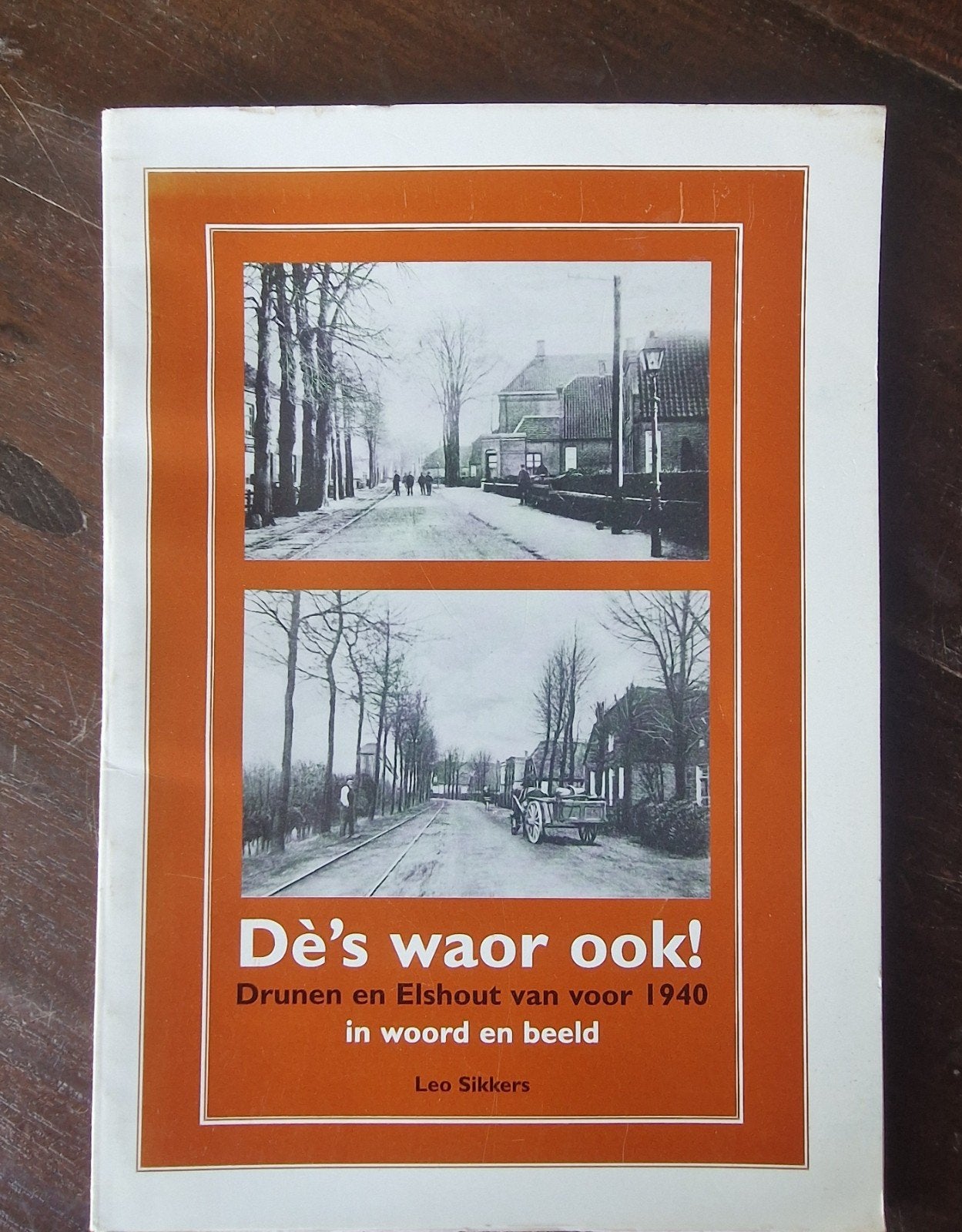 Dè's waor ook! Drunen en Elshout voor 1940, Ophalen of Verzenden, 20e eeuw of later, Gelezen, Leo Sikkers