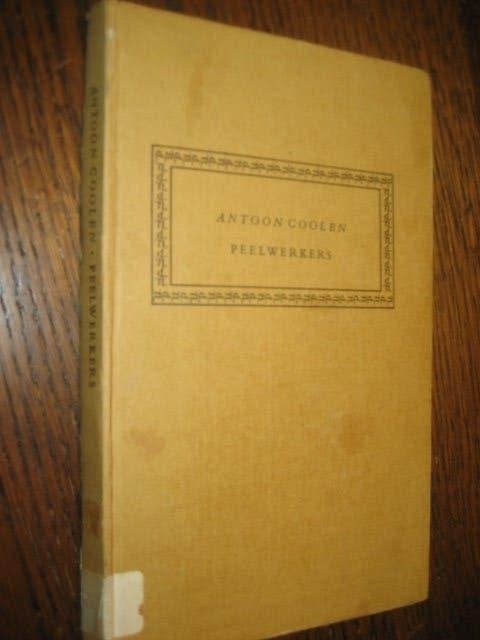 ANTOON COOLEN / PEELWERKERS  (NIMMER DALEND REEKS 12 ), Ophalen of Verzenden, Gelezen, Nederland