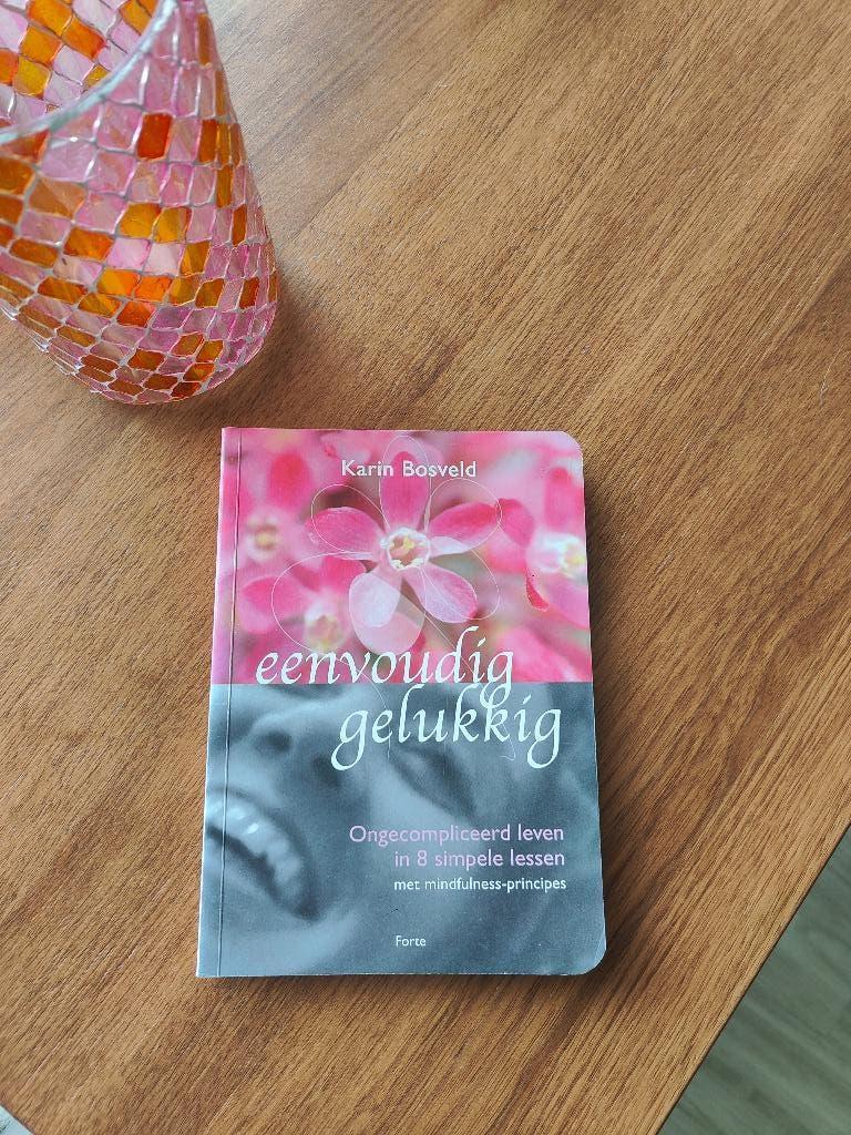 Eenvoudig gelukkig - Karin Bosveld, Ophalen of Verzenden, Karin Bosveld, Ontwikkelingspsychologie, Zo goed als nieuw