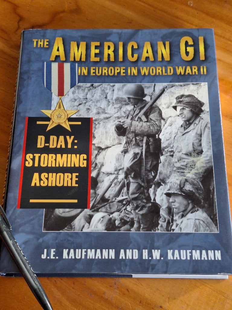 The American GI in Europe in WWII - D-Day: Storming Ashore, Tweede Wereldoorlog, J.E. Kaufmann and H.W. Kaufmann, Ophalen of Verzenden