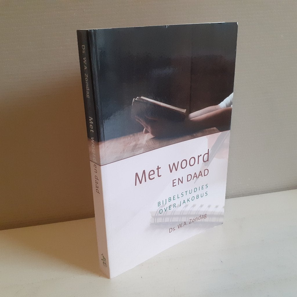 Ds. W.A. Zondag: Met woord en daad Bijbelstudies, Ophalen of Verzenden, Gelezen, Christendom | Protestants