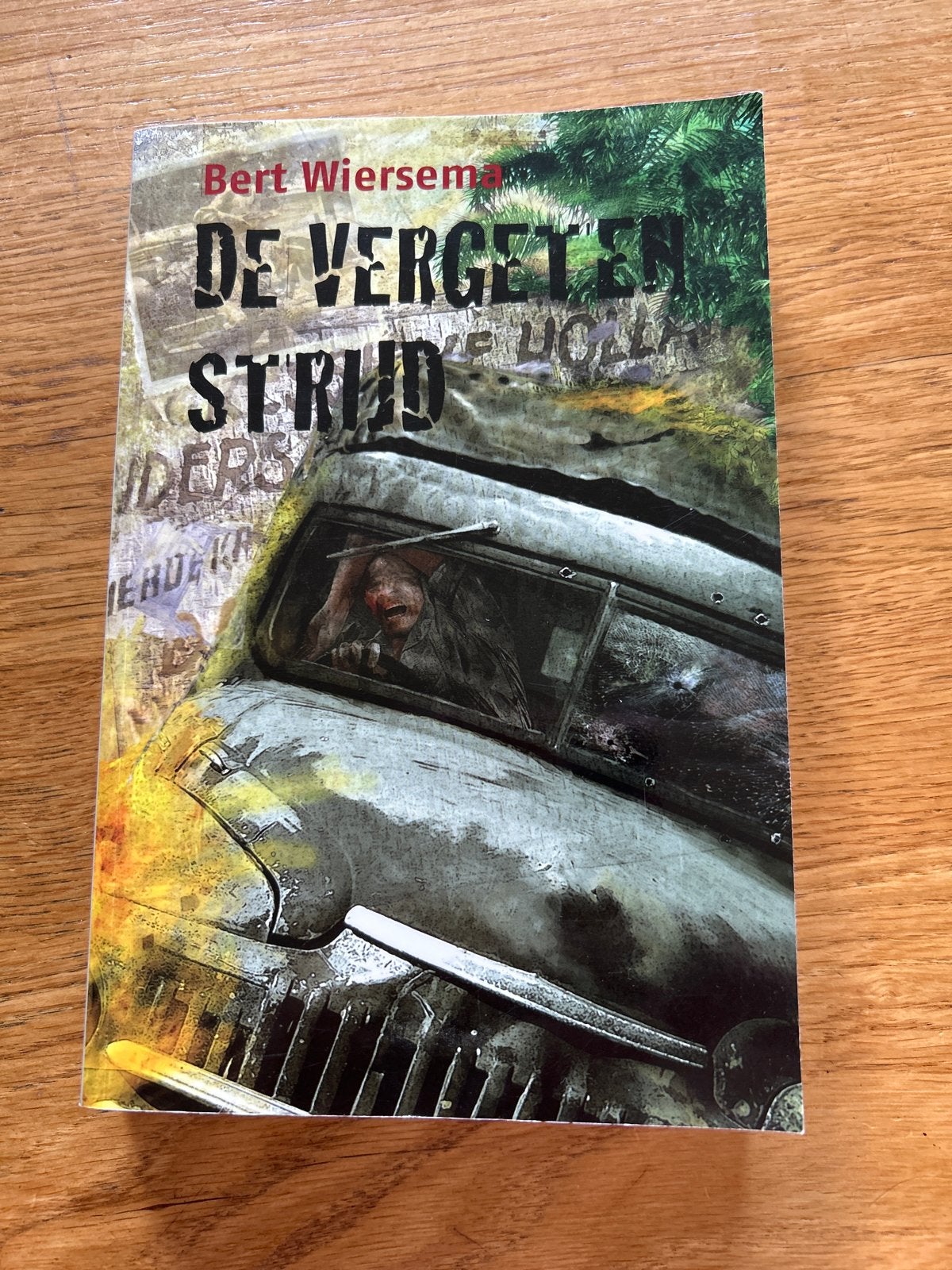 De Vergeten Strijd - Bert Wiersema (Oorlogsroman), Ophalen of Verzenden, 1945 tot heden, Zo goed als nieuw, Overige onderwerpen