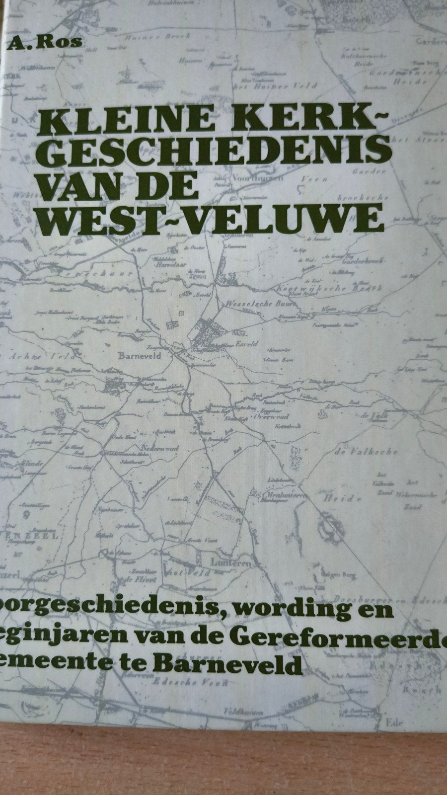 Kleine kerkgeschiedenis van de W Veluwe. A Ros, Boeken, Christendom | Protestants, Ophalen of Verzenden, Zo goed als nieuw, A. Ros