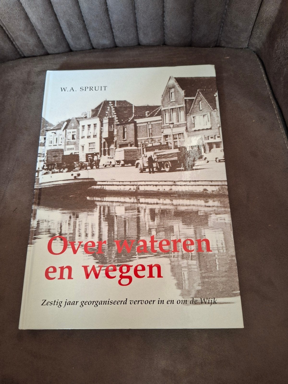 Over Wateren en Wegen - W.A. Spruit, Ophalen of Verzenden, Zo goed als nieuw, W.A. Spruit