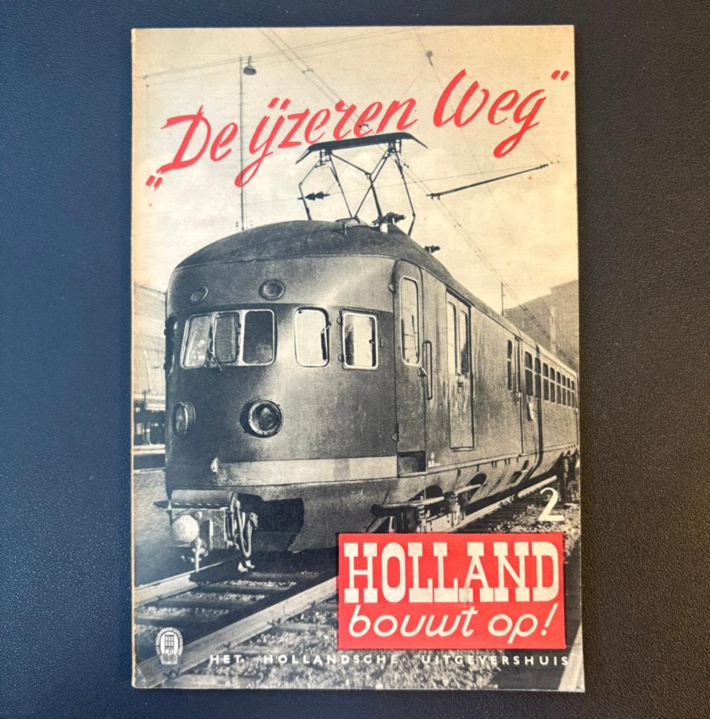 De ijzeren weg - Holland bouwt op (1947), Ophalen of Verzenden, Zo goed als nieuw, Trein, Boek of Tijdschrift