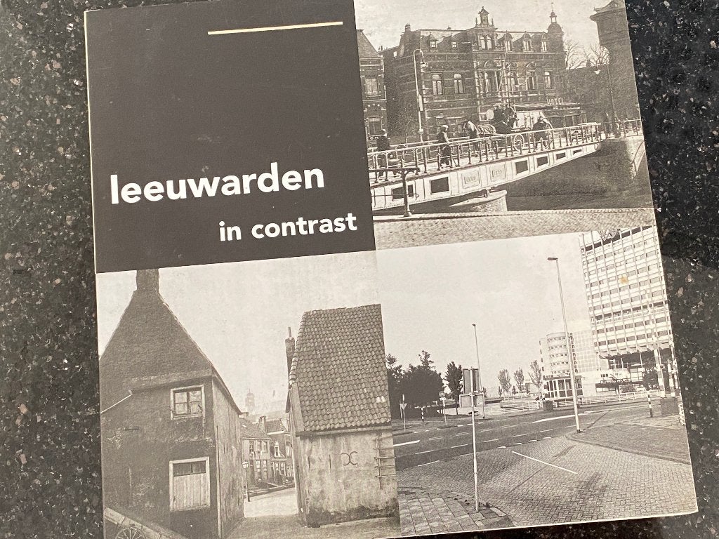 Leeuwarden in contrast. Foto’s van oud en nieuw  Leeuwarden , Ophalen of Verzenden, 20e eeuw of later, Zo goed als nieuw