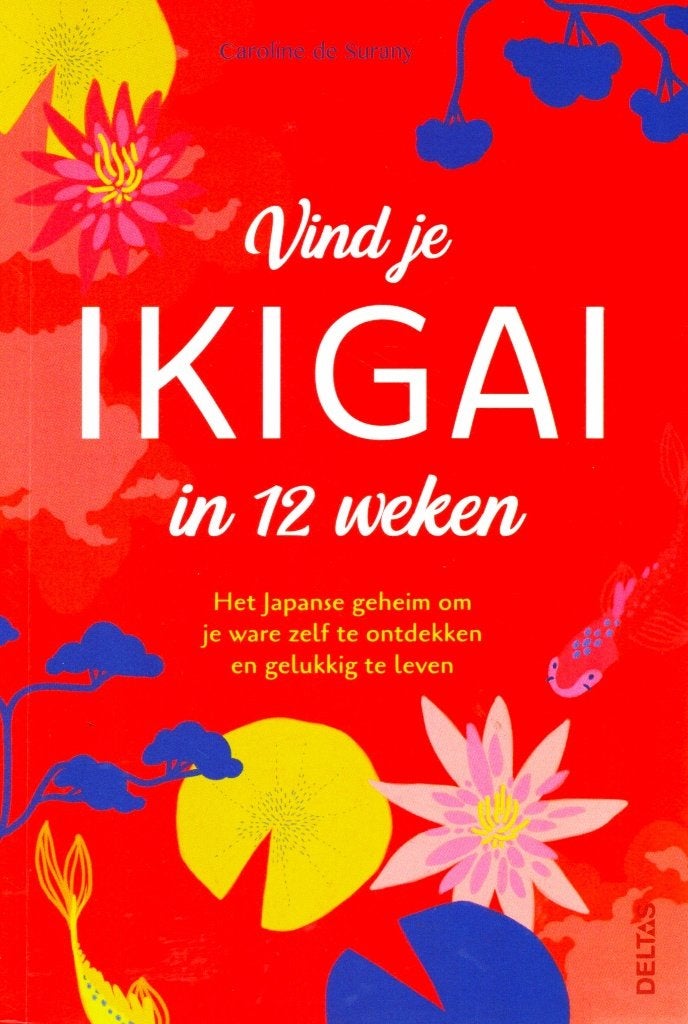 Vind Je Ikigai In 12 Weken - C. de Surany / 9789044753905, Ophalen of Verzenden, Zo goed als nieuw, Overige onderwerpen, Caroline de Surany
