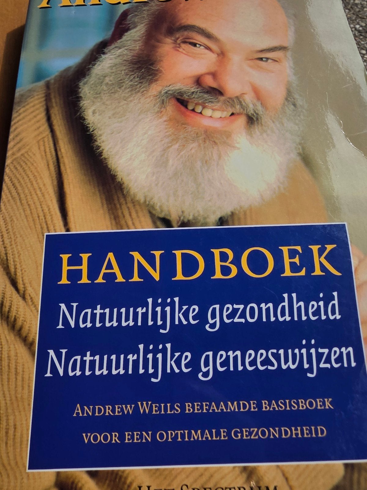 Handboek Natuurlijke Gezondheid & Geneeswijzen - Andrew Weil, Boeken, Ophalen of Verzenden, Gelezen, Andrew Weil