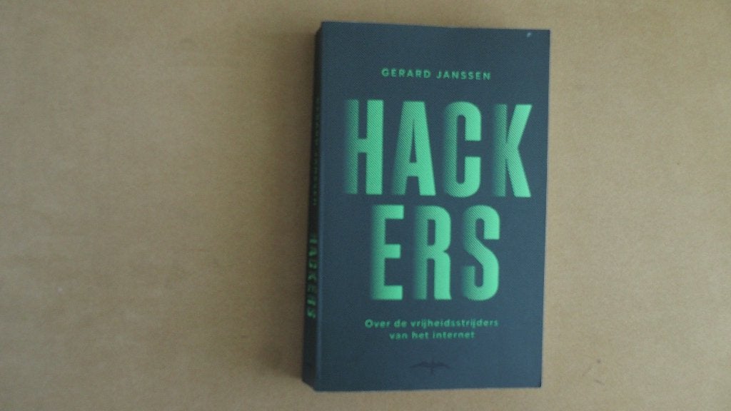 Hackers - Over de vrijheidsstrijders van het internet, Ophalen of Verzenden, Zo goed als nieuw, Gerard Janssen