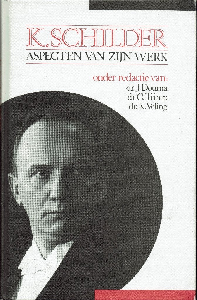 K. Schilder. Aspecten van zijn werk., Ophalen of Verzenden, Zo goed als nieuw, Dr. J. Douma, dr. C. Trimp & dr. K. Veling (red.)