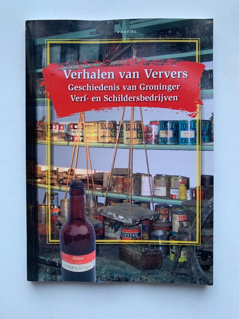 Verhalen van ververs Geschiedenis Groninger schildersbedrijf, Ophalen of Verzenden, Zo goed als nieuw