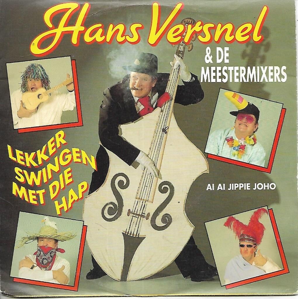 Hans Versnel en de Meestermixers-Lekker swingen met die hap, Gebruikt, 7 inch, Single, Ophalen of Verzenden