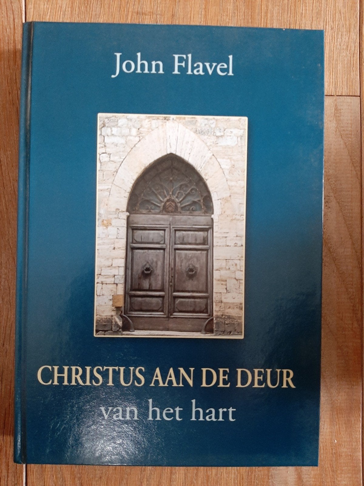 Christus aan de deur van het hart - John Flavel, Boeken, Ophalen of Verzenden, Zo goed als nieuw