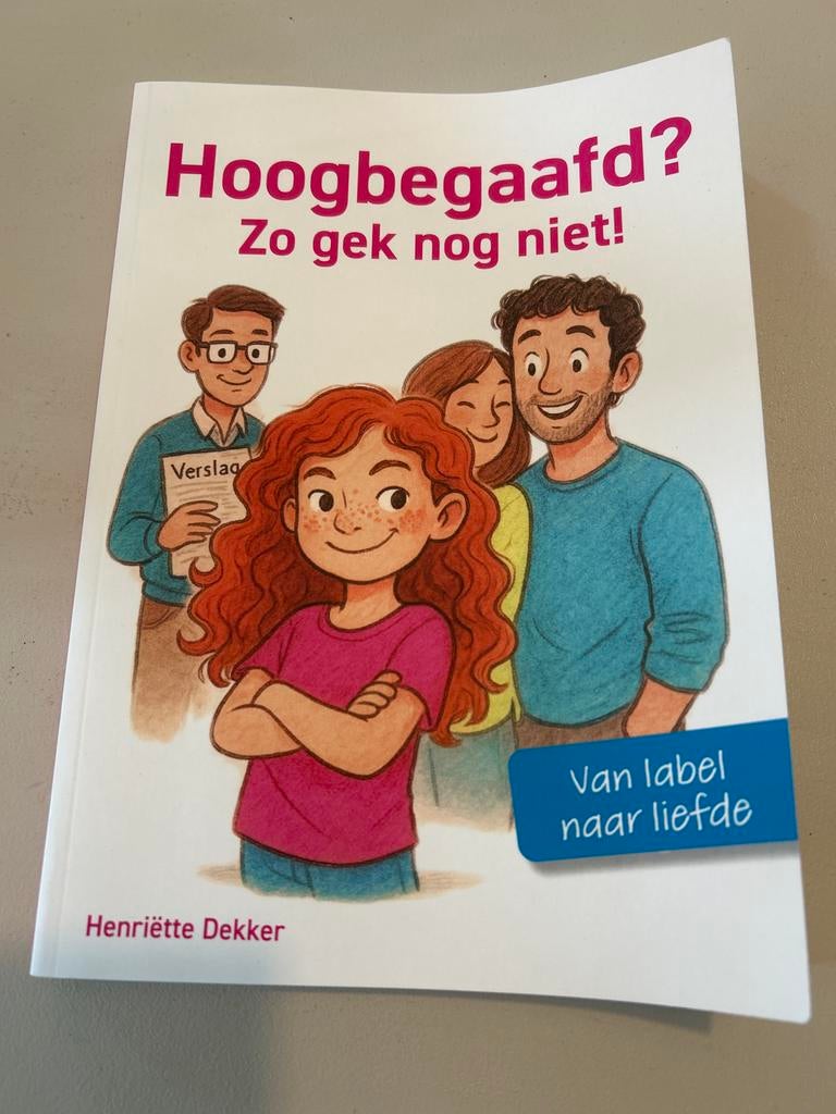 Hoogbegaafd? Zo gek nog niet! - Henriëtte Dekker, Ophalen, Zo goed als nieuw, Opvoeding vanaf 10 jaar