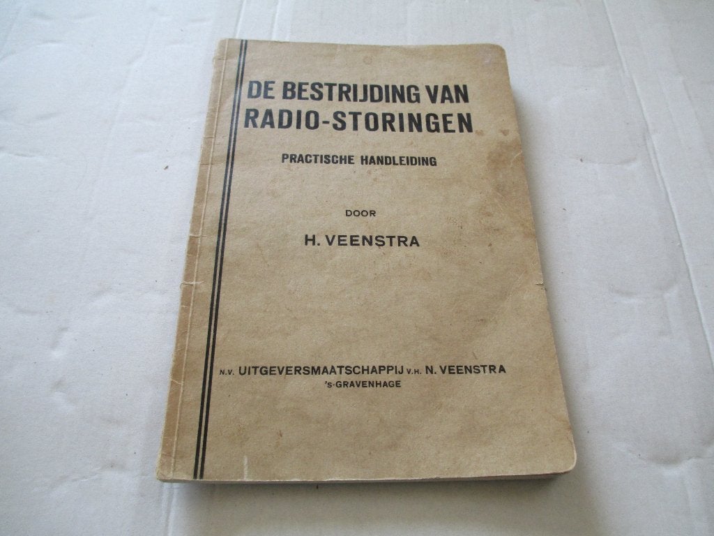 de bestrijding van radio-storingen - h. veenstra - 1934, Ophalen of Verzenden