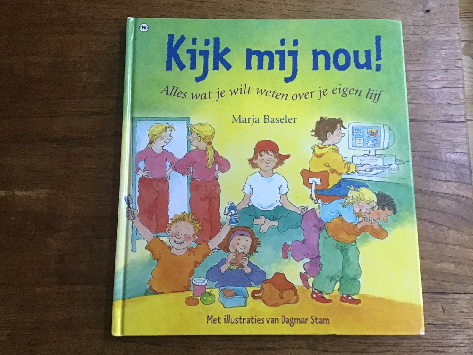 Kijk mij nou! - Marja Baseler - Dagmar Stam, Non-fictie, M. Baseler, Ophalen of Verzenden, Zo goed als nieuw