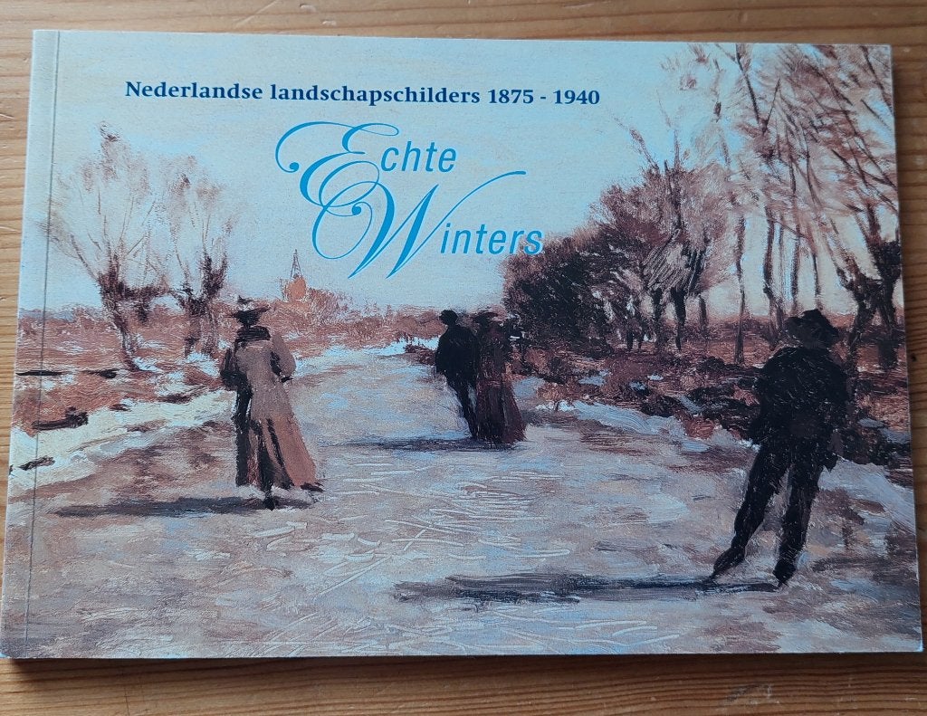 Echte winters, Nederlandse  landschapschilders 1875 - 1940, Ophalen of Verzenden, Zo goed als nieuw, Schilder- en Tekenkunst