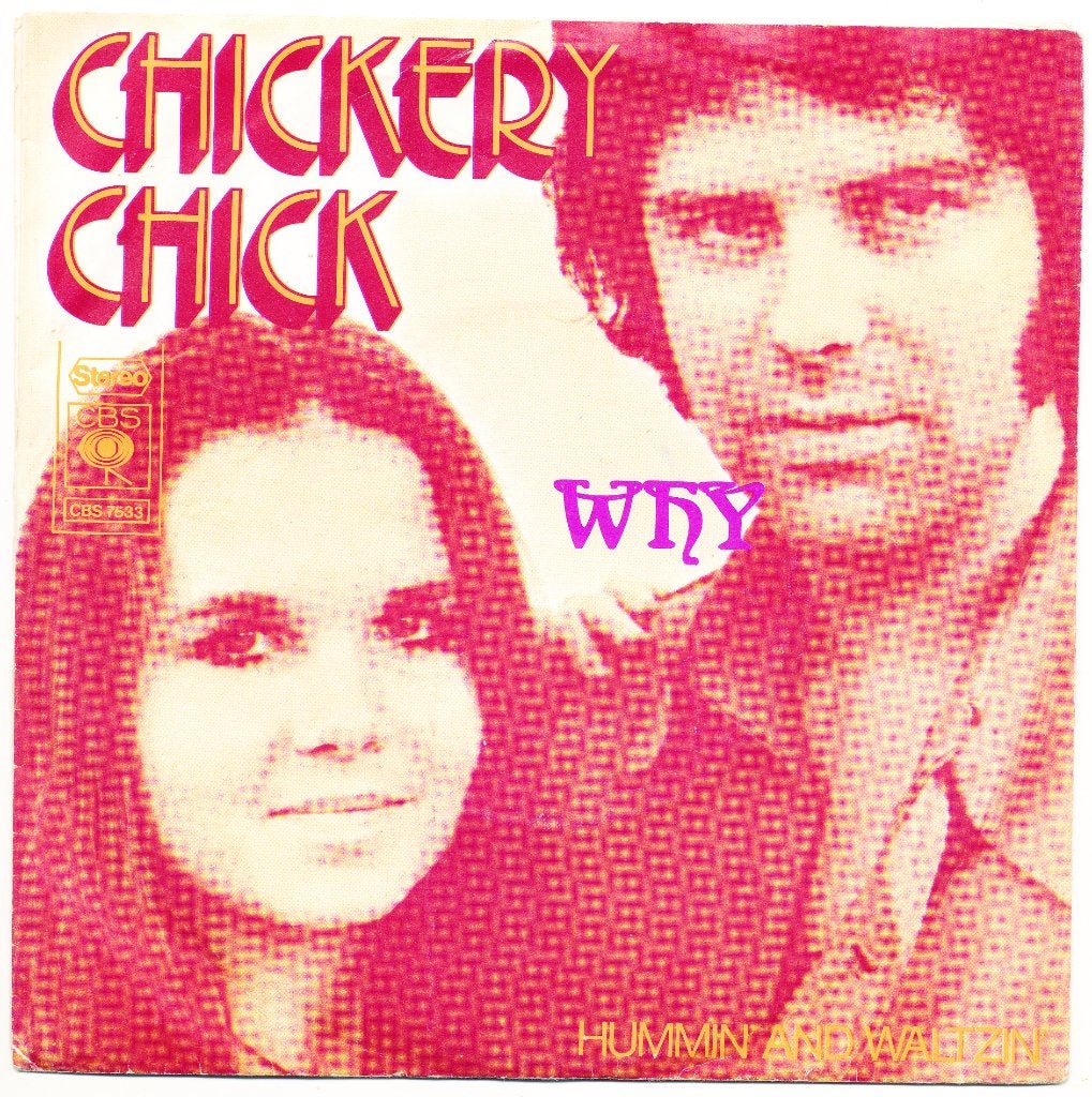 Chickery Chick - Why / Hummin' and waltzin', Ophalen of Verzenden, Gebruikt, 7 inch, Pop