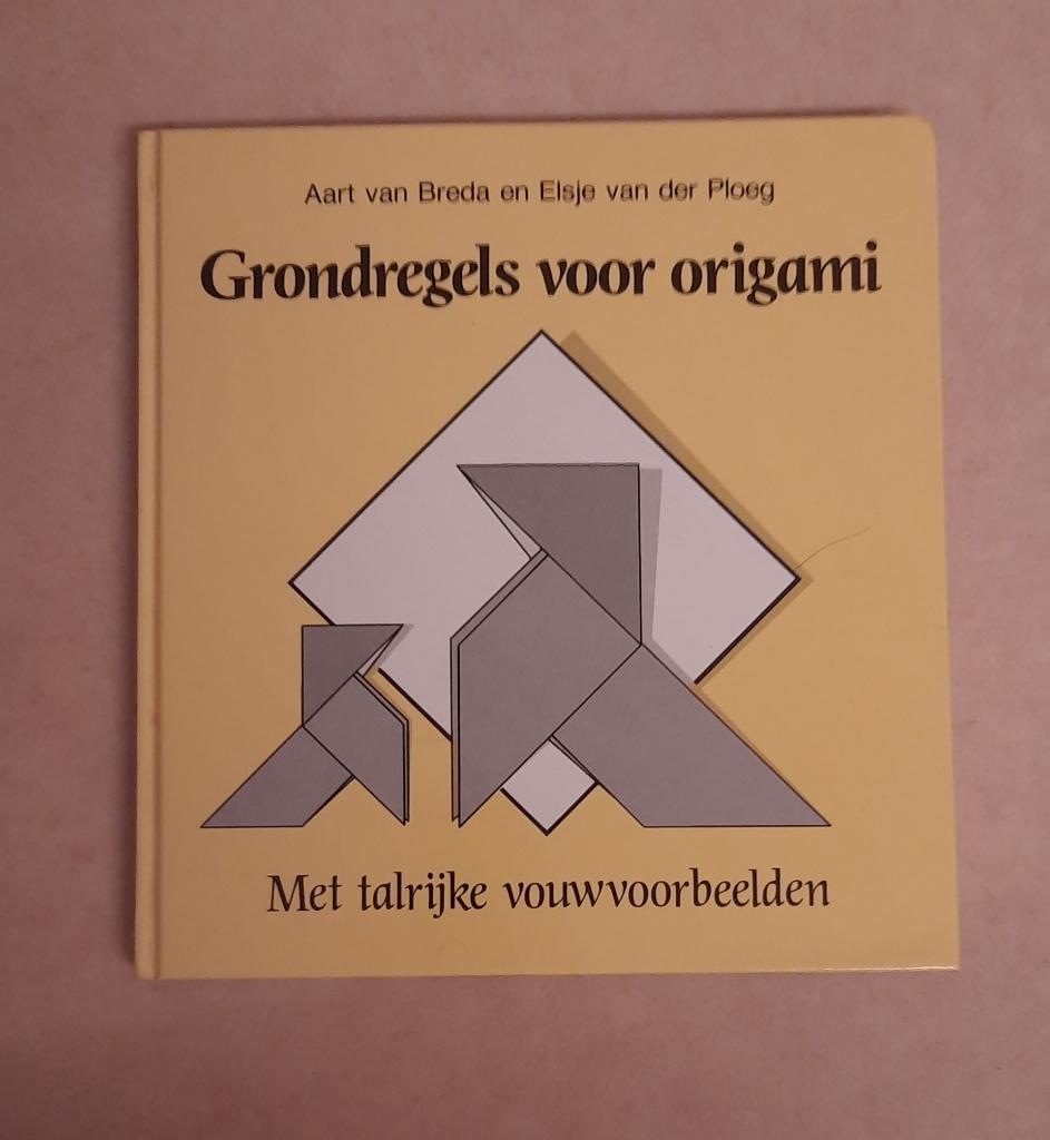 Boek - Grondregels voor Origami, Boeken, Aart van Breda & Elsje van der Ploeg, Ophalen of Verzenden, Zo goed als nieuw, Overige onderwerpen