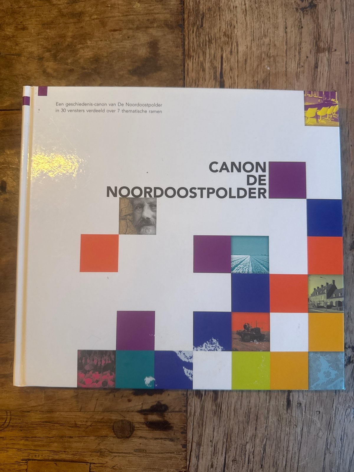 Canon De Noordoostpolder: Geschiedenis in 30 Vensters, Ophalen of Verzenden, 20e eeuw of later, Zo goed als nieuw, Europa
