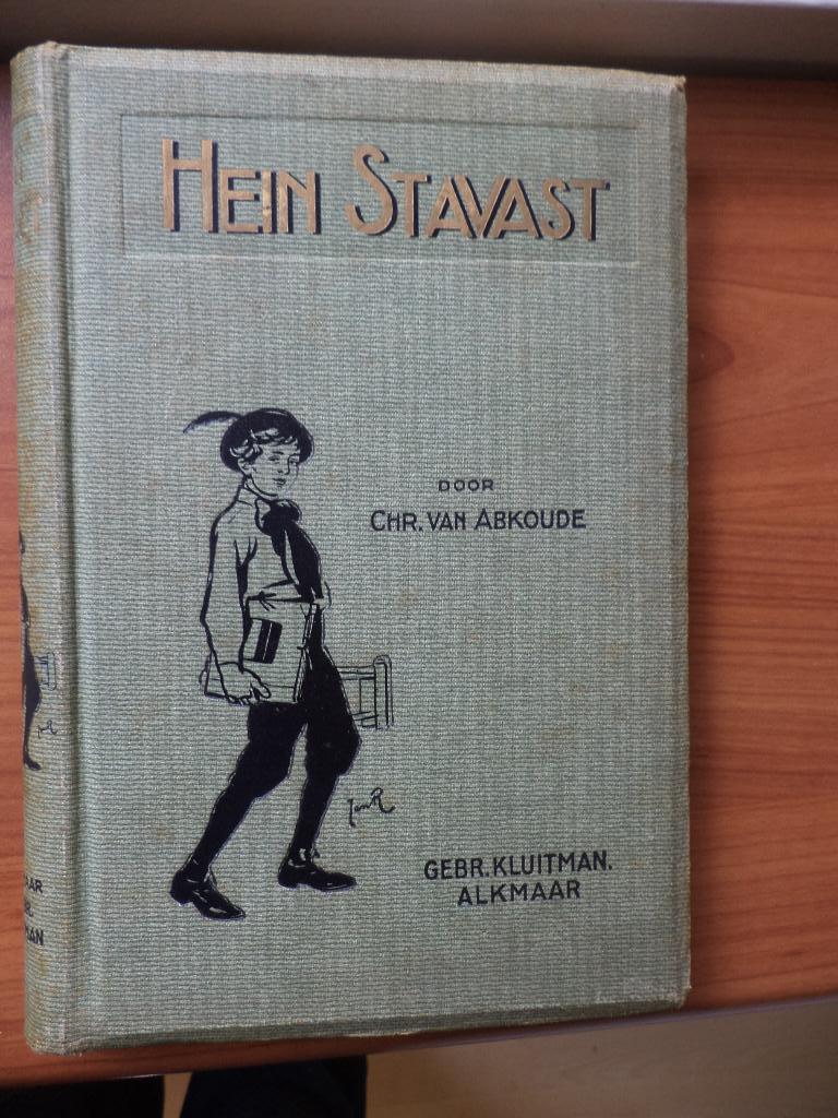 Chr. v. Abkoude Hein Stavast, 1e druk ong. 1911 heel netjes, Ophalen of Verzenden, Gelezen